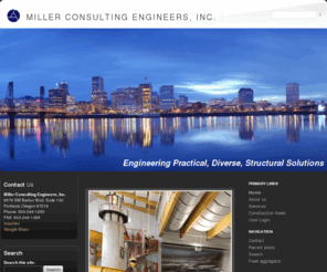 structures-nw.com: Miller Consulting Engineers, Inc. | Structural Engineers, Portland, Oregon
Structural engineering design services for residential, commercial, and municipal projects. Serving Portland, Oregon and the pacific northwest. Miller Consulting Engineers offers a wide range of quality engineering services