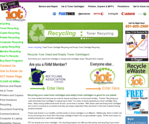 returnyourtoner.com: Minnesota Recycling, Electronic Waste Recycle and eCycle Your Toner Cartridges - from IOT, MN
Recycle your used toner cartridges and your empty toner cartridges with recycling from IOT, located in Eagan, MN