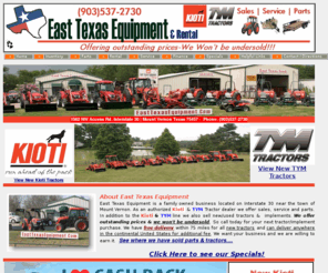 easttexasequipment.com: East Texas Equipment
Serving East Texas for Used Equipment Sales, Parts, Service & Rental. Authorized dealer for Kioti, TYM, Bobcat, Mohawk and HOWSE.