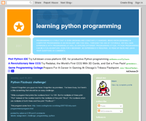 learningpythonprogramming.com: Learning Python Programming
Learning to Program is a blog intended to teach people programming.  Computer Programming is a growing field and knowing Python is an excellent skill.  This blog makes heavy use of programming tutorials.