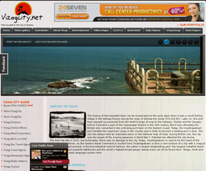 vizagcity.net: VizagCity.net - Visakhapatnam City Guide & Information Internet Portal
Guide to VizagCity, Provides information on tourism destinations to Travel,Vizag Yellow Pages,Vizag Blood Donar's list of Phone numbers,Live tv's,baby name's,Latest Telugu Movie Audio free Download,newspapers, and everything you need to know about Vizag