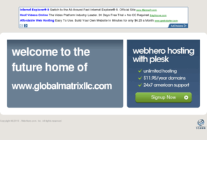 globalmatrixllc.com: Future Home of a New Site with WebHero
Providing Web Hosting and Domain Registration with World Class Support