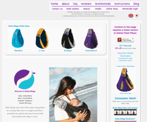 babaslings.net: Baba Slings Baby Sling
Baba Slings - our baby sling gives you and baby the closeness that you both need,
and the freedom of movement to go about your day. Many positions some of which are hands free & allow for discreet Breastfeeding. 100% cotton