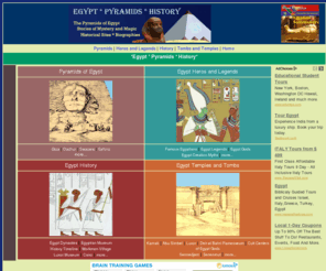 egyptpyramidshistory.com: Egypt Pyramids History - Explore the history of Egypt and her Pyramids
Egypt Pyramids History. Explore the history of Egypt, it's Pyramids of the Pharaohs, Egyptian heros and legends,  Egypt Temples to the Gods and Egyptian Tombs, and historic Egyptian and Islamic sites.   