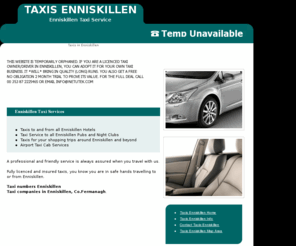 enniskillentaxis.com: Taxis Enniskillen, Enniskillen Cabs & Taxi Service  Co. Fermanagh Northern Ireland
Taxis Enniskillen, provide Taxis & Cab services in Enniskillen, Fermanagh, Northern Ireland.