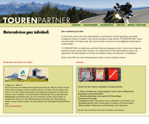 tourenpartner.eu: TOURENPARTNER. Motorradreisen in Europa
Motorradreisen in Europa ganz individuell. Kompetenter Motorrad Tourenpartner für Italien (Umbrien, Toskana, Ligurien, Trentino, Südtirol), Frankreich (Auvergne, Perigord, Jura, Provence, Chartreuse, Vercors) sowie Österreich, Slowenien und Kroatien.