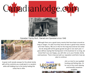 canadianlodge.com: Canada's Premier - Mid size fishing, hunting vacation resort on the lake of the woods. Fish Canadian Walleye, Bass, Musky, Northern, Crappie, Trout. Hunt Canadian White tail deer, moose, bear, ducks, grouse. All inclusive guided packages.
Canada's Premier - Mid size fishing, hunting vacation resort on the lake of the woods. Fish Canadian Walleye, Bass, Musky, Northern, Crappie, Trout. Hunt Canadian White tail deer, moose, bear, ducks, grouse. All inclusive guided packages.