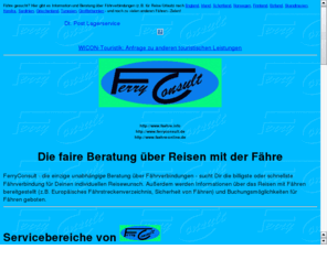 faehre.info: FerryConsult - die faire Fhren-Beratung ber Verbindungen nach England
Fhre - Informationen: FerryConsult informiert ber Fhrverbindungen (z.B. Fhre nach Skandinavien, Grobritannien, Korsika England Sardinien Norwegen, Irland. Finnland, Schweden Dnemark Griechenland; Linea dei Golfi, Israel Zypern Trkei, Insel...)