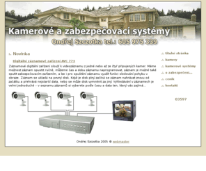 poplach.net: Kamerové a zabezpečovací systémy >  Ondřej Szczotka
Kamerové a zabezpečovací systémy - zabezpečení rodinných domů, bytů, rekreačních objektů, chalup, garáži, výrobních prostor, firmních objektů.