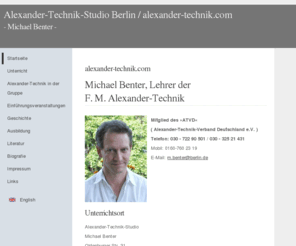 alexander-technik-berlin.com: alexander-technik.com - Alexander-Technik-Studio Berlin - Michael Benter
Alexander-Technik-Studio Berlin - Ihre Anlaufstelle für die F.M. Alexander-Technik in Berlin