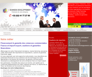 businessdeveloppement.com: Affacturage, factoring, factor - Business Developpement : Trésorerie, escompte, dailly et forfaiting
Business Developpement : Affacturage, factoring, factor. Diversifier vos partenaires financiers. Besoins de trésorerie, de garantie, de financement.