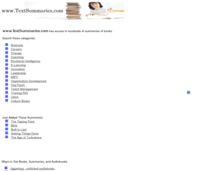 textsummaries.com: Text Summaries - the quick way to read!  Book summaries
TextSummaries.com has book summaries and reviews for hundreds of books.  