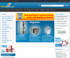 kluisshop.com: KluisStore.nl
KluisStore is online specialist in kluizen & brandkasten. Levering van alle producten is gratis in Nederland en België. KluisStore vertegenwoordigt assortiment van Lips Brandkasten, Chubbsafes, SecureLine, Technomax, Juwel, Salvus, Sistec, FireKing, Protector en nog veel meer.