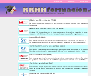 rrhhformacion.es: RRHH Formacion | Cursos, Masters y Postgrados sobre Recursos Humanos | RRHHformacion.es
Selección de los mejores cursos, masters y postgrados sobre Recursos Humanos (RRHH) y organización de personas y management