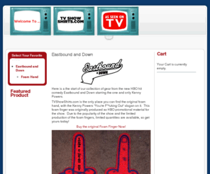 tvshowshirts.com: Eastbound and Down
tv show shirts eastbound and down you're out foam finger