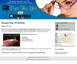 eyesforyou-wi.com: Optician  Sturgeon Bay, WI - Eyes For You 920-743-0101
Eyes For You provides eye exams for the entire family to Sturgeon Bay, WI. Call 920-743-0101 to schedule an appointment.