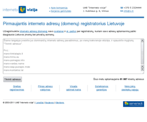 iv.lt: Domenai, interneto adresai, vardų registravimas - Pirmaujantis interneto adresų (domenų) registratorius Lietuvoje - UAB "Interneto vizija"
Pirmaujantis interneto adresų (domenų) registratorius Lietuvoje.