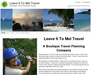 melstravel.com: Leave It To Mel Travel
Leave It To Mel Travel is a travel planning company offering custom itineraries for adventure, culinary and luxury travel by land, sea and air.   An official travel agency for the cruise industry (CLIA).