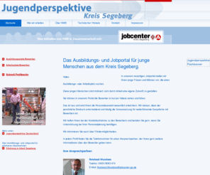 jugendperspektive-kreis-segeberg.de: Jugendperspektive Kreis Segeberg | Das digitale Ausbildungs- und Jobportal für Unternehmen
Jugendperspektive Kreis Segeberg. Das digitale Ausbildungs- und Jobportal für Unternehmen im Kreis Segeberg. In diesem Portal finden Sie die Profile von jungen Menschen, die einen Ausbildungplatz oder Arbeitsplatz suchen.