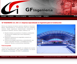 gf-ingenieria.com: Empresa especializada en Ingeniería para la Construcción | GF Ingenieria S.A. de C.V.
Empresa especializada en construcción, obra civil y acabados,cálculo y construcción de estructuras metálicas para naves industriales y comerciales,  dictámenes de seguridad y asesoría en ingeniería estructural, tecnologías electrónicas y automatización.