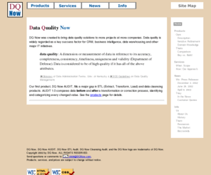 dqnow.com: DQ Now - Home
Improves data quality with less time and effort by combining data profiling, cleansing, match/dedup and in-depth interactive reporting tools.