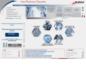 bfioptilas.fr: BFi OPTiLAS France distributeur spécialisé pour les Marchés Electroniques et  Photoniques
BFi OPTiLAS France:Photonique-Composants Spéciaux-Communications Télécom-Imagerie & Détection-Instrumentation Electronique-Métaux  & Matériaux