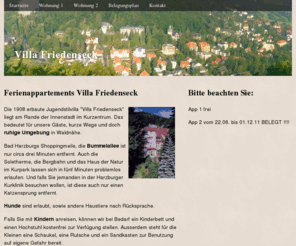 villa-friedenseck.info: Villa Friedenseck - Ferienwohnungen in Bad Harzburg
Die Villa Friedenseck bietet zwei Ferienwohnungen in Bad Harzburg. Trotz ruhiger Lage nur circa drei Minuten Fußweg bis zur „Bummelallee“, dem Zentrum von Bad Harzburgs Aktivitäten.