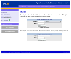 mail24.cz: Mail24 - Přihlásit se
Mail24 je součástí Kontakt24. Ke každé internetové prezentaci, nebo vizitce je zde vstup do e-mailu.