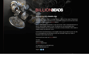 billionbeads.com: Armbanden, kralen, bedels, stoppers en meer...
Op zoek naar voordelige armbanden, kralen of bedels? Bij Billionbeads.com zit je aan het juiste adres voor mooie bedels en armbanden.