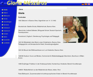 gloriameszaros.com: Gloria Mészáros » Gloria
Kunst, Gloria Mészáros, Bildhauerei, Malerei, Künstlerische Kurse, Waldorf