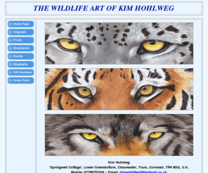 kimhohlweg.co.uk: Wildlife Art by Kim Hohlweg
Kim Hohlweg specializes in wildlife paintings and pet portraits. She is an active member of the Newquay Society of Artists and divides her time between painting in her studio and visiting various animal parks in the search for new material.