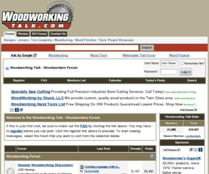 woodworkingtalk.com: Woodworking Talk - Woodworkers Forum
Woodworking Talk is a free forum for wood workers to discuss wood, carpentry, lumber, finishing, tools, machinery, and everything related to woodworking.