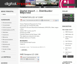 digitalimport.net: Digital Import .::. Distribuidor Mayorista
Digital Import .::. Distribuidor mayorista de computación y articulos del hogar.
Yrigoyen 1446 - (3116) Crespo, Entre Ríos, Argentina.
Tel/Fax: (0343) 495 45 45.