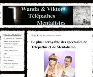 mentalistes.fr: Wanda & Viktor - Télépathes Mentalistes Paranormalistes, pour vos soirées événementielles.
Wanda et Viktor spectacle de telepathie mentalisme pour mettre en valeur vos soirees evenementielles ou privees.