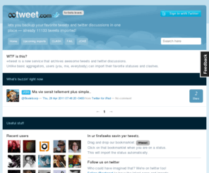 ootweet.com: ∞tweet - infinite your tweets
∞tweet let you backup your favorite tweets and twitter discussions in one place.