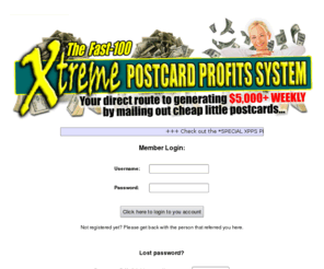 xppsbackoffice.com: The XPPS Program - ***MEMBERS ONLY BACK OFFICE***
Your direct route to generating $5,000+ WEEKLY by mailing out cheap little postcards, courtesy of The Fast-100 Xtreme Postcards Profits System (XPPS)... the world's most lucrative home-based business program!