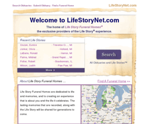 lifestoryfuneral.com: Life Story Funeral Homes | Obituaries & Life Stories, Death Notices, Recent Deaths, & Funeral Home Obituaries
Life Story Funeral Homes are dedicated to life and memories, creating a funeral worthy of the life it celebrates via online obituaries, Life Stories and the Life Story Experience.