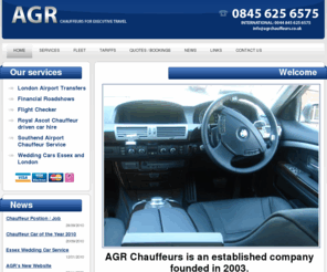 agrchauffeurs.com: Chauffeurs - London - Essex - AGR Chauffeurs
London Chauffeur service London based in Chelmsford Essex and Canary Wharf Docklands, services include wedding cars, London airport transfers and chauffeurs from Stansted and London city airport.