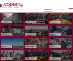 kapuzinergarten.com: Start  - www.kapuzinergarten.de
Seit über 25 Jahren verwöhnt der Patron Engelbert Hau gemeinsam mit seinem Kapuzinergarten-Team mit viel Persönlichkeit und Engagement seine Gäste frei nach dem Motto: „als Gast kommen – als Freund gehen“.