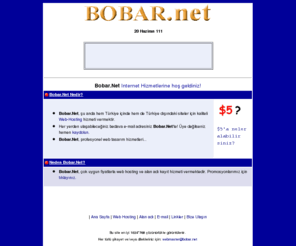 pazariniz.com: Bobar.Net'e Hoşgeldiniz - adınız@TRposta.com - internetteki güvenilir adresiniz
Bobar.Net internet hizmetleri - web hosting, web tasarımı, alışveriş siteleri hazırlamada uzman