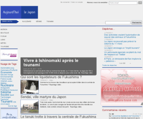 aujourdhuilejapon.com: Aujourd'hui le Japon | Japon Information
Informations et Actualités sur le Japon. Aujourd'hui le Japon est votre portail d'information sur la Japon : Tout savoir sur l'actualité économique et culturelle, l'investissement, le tourisme et la vie au Japon.