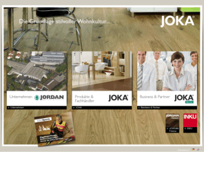 jordan-kassel.de: JOKA - Die Grundlage stilvoller Wohnkultur
Die W. & L. Jordan GmbH ist als zukunftsorientiertes Familienunternehmen einer der führenden Anbieter in den Branchen Holz, Bodenbeläge und Heimtextilien in Deutschland.