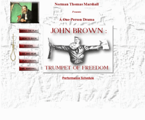 normantmarshall.com: John Brown Play Actor, Impressionist: Norman Thomas Marshall Trumpet of Freedom Home Page
 John Brown Trumpet of Freedom Homepage