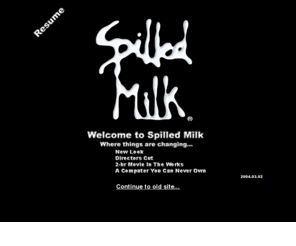 spilledmilk.com: Spilled Milk Comics Home Page
The goal of Spilled Milk is to create a great looking - great reading comic book.