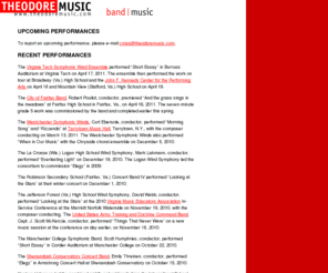 theodoremusic.com: Theodore Music
Theodore Music publishes compositions and arrangements of
various musical styles and genres with an emphasis on music for high
school and college concert and marching bands and choral ensembles.  We
also offer custom music arranging services upon request.  Read through
our web site for more information!