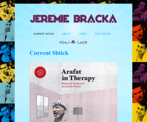 jeremiebracka.com: Jeremie Bracka - Current Shtick
Jeremie Bracka has performed his one-man Jewish comedies to over 5,000 theatre goers in significant arts festivals in Melbourne Sydney Auckland and New York