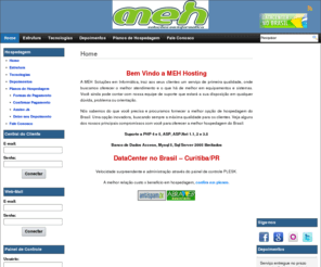 meh.com.br: MEH Soluções em Informática
MEH Soluções em Informática, Hospedagem de sites no brasil em curitiba PR , desenvolvimento de sistemas em ASP, Delphi e .NET