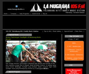 lanugrahafm.com: .:: Radio La Nugraha 105 FM - Palembang Hit's Family Music Station ::.
Palembang Hit's Family Music Station (Indonesia)