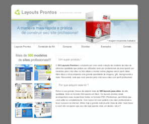 layoutsprontos.com.br: Layouts Prontos - Layouts para Sites Profissionais - Brindes Grátis
Layouts prontos para serem utilizados na construção de páginas de internet. Layouts profissionais em HTML, Flash e CSS. Brindes grátis.