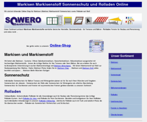 sowero-direkt.de: Markise - Markisen - Sonnensegel Markisenstoffe - Fenster Rolladen Haustüren
Online-Handwerksbetrieb für Markisen (Markise) Sonnensegel Markisenstoffe auf Maß mit Online-Shop - Fenster Haustüren Rolladen Überdachungen für Neubau Altbau und Renovierung - Starke Qualitat und Preise ! 